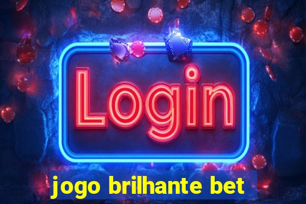 jogo brilhante bet